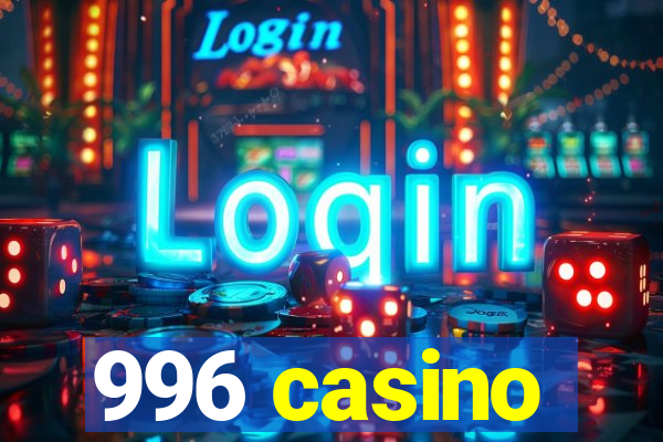 996 casino